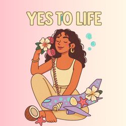 cover art for YES To Life podcast