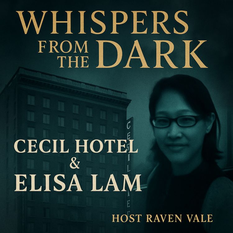 cover art for The Cecil Hotel: Elisa Lam & Unsolved Mysteries | Whispers from the Dark