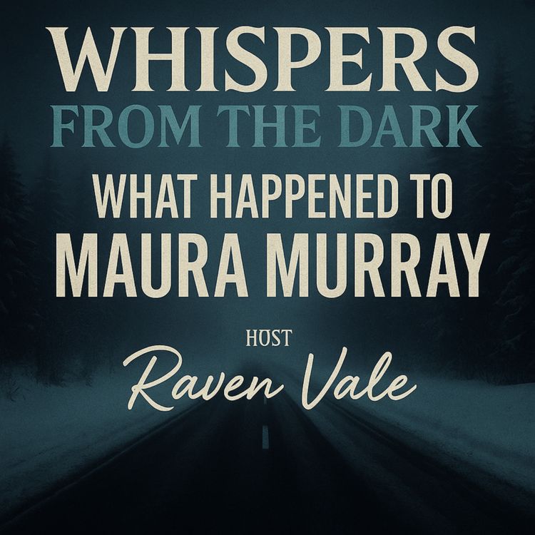 cover art for The Disappearance of Maura Murray: New Hampshire’s Enduring Mystery | Whispers from the Dark