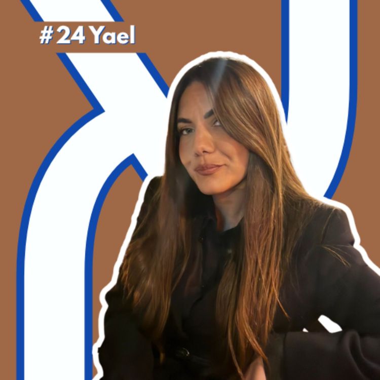 cover art for #24- Yael : "Trouver sa voie prend parfois plus de temps que prévu, même après 12 ans d'Alyah!"
