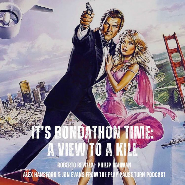 cover art for TT113 No more Moore! It’s Bondathon time as we review A View To A Kill!