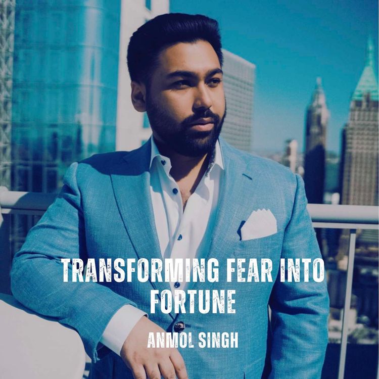 cover art for TT124 Transforming Fear into Fortune: Anmol Singh's Story