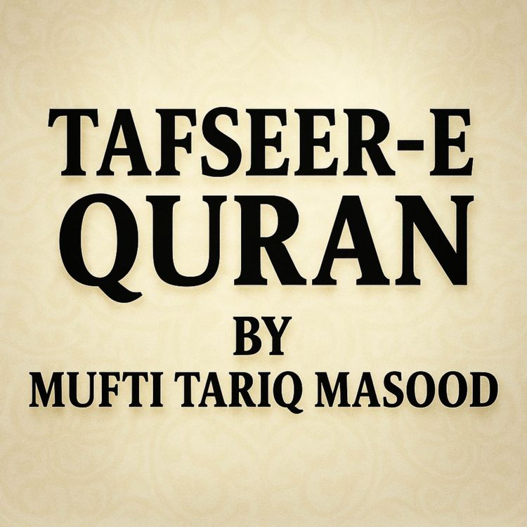 cover art for Tafseer-e-Quran Class # 02 | Mufti Tariq Masood Speeches 🕋