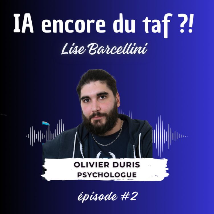 cover art for 🗣"On a tous besoin d’être écoutés, l'IA nous en donne l'illusion", avec Olivier Duris, psychologue