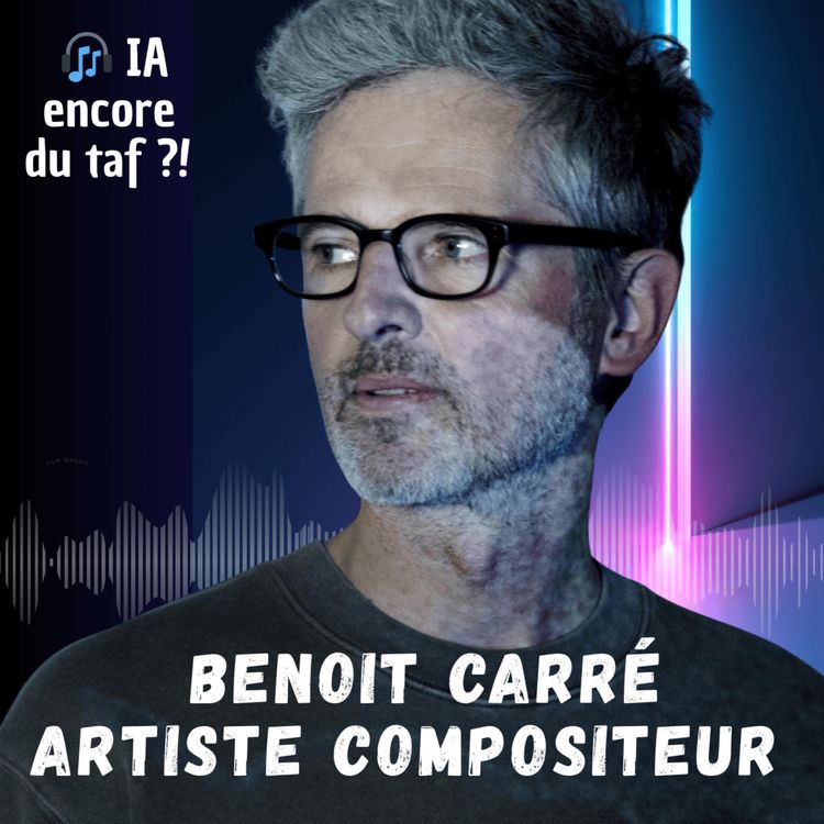 cover art for 🎶 Créer de la musique avec l’intelligence artificielle : l’expérience de Benoît Carré [COUP DE ❤️]