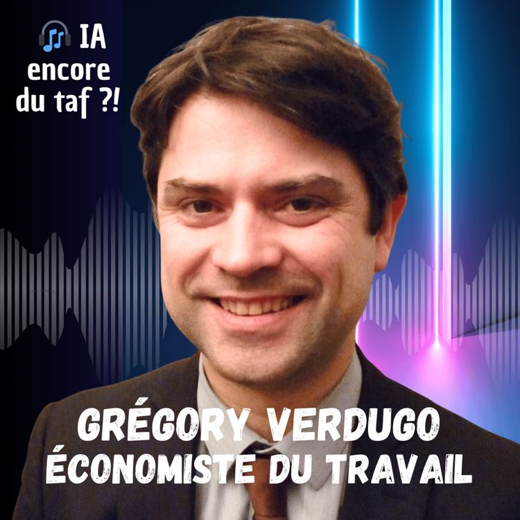 cover art for 💸 L'IA va-t-elle vraiment détruire des emplois ? Avec Grégory Verdugo, économiste du travail