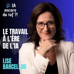 cover art for IA encore du taf ?! • Le podcast sur le travail à l'ère de l'intelligence artificielle
