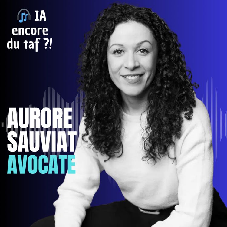cover art for Utiliser l’IA au travail : ce qu’il faut vérifier sur le plan juridique, avec Aurore Sauviat