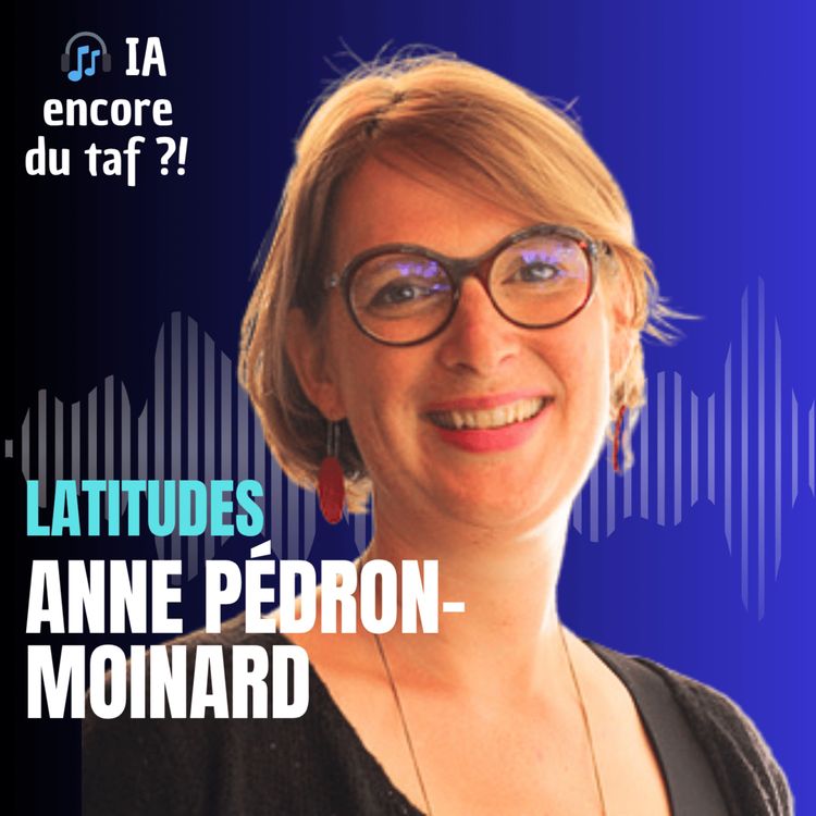 cover art for Face à l'IA, penser avant de prompter, avec Anne Pédron-Moinard (Latitudes)