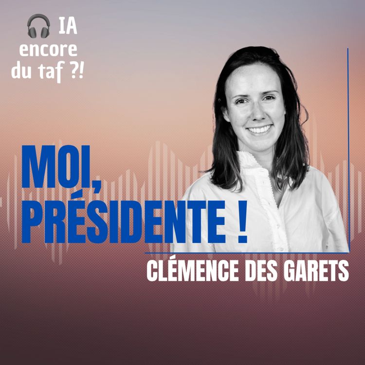 cover art for #51 Moi, Clémence des Garets, présidente : grâce à l’IA, je créerais une plateforme pour relier les artisans fleuristes aux producteurs de fleurs françaises