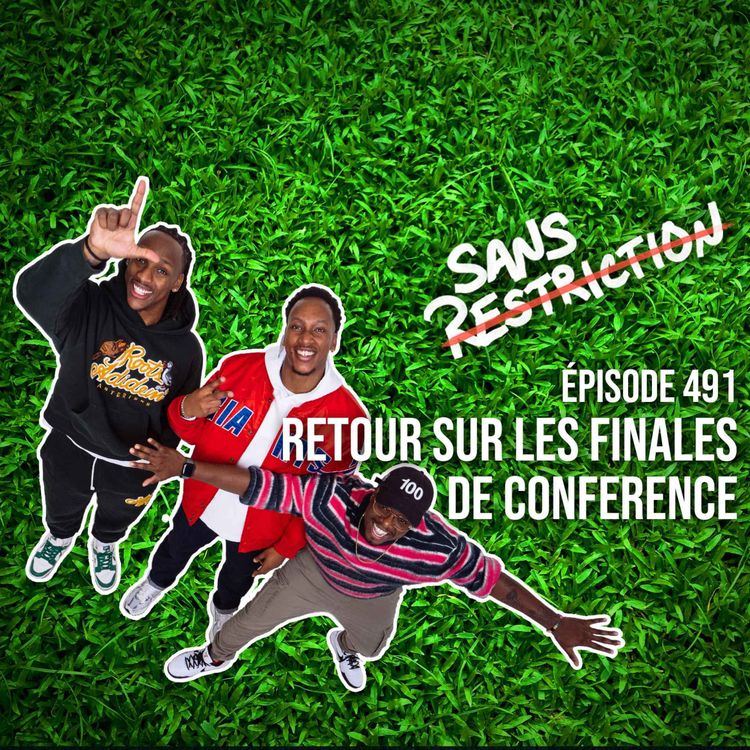 cover art for 491. Retour sur les finales de conférence | Sans Restriction Football