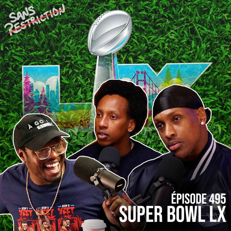 cover art for 495. Super Bowl LX - EN STUDIO! | Sans Restriction Football
