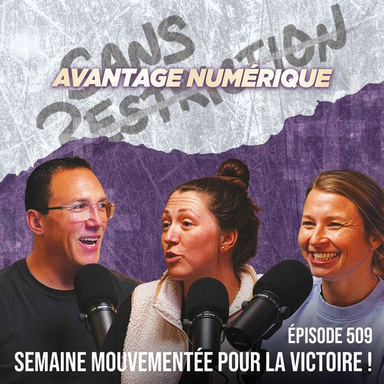 cover art for 509. Semaine mouvementée pour la Victoire ! | Avantage Numérique
