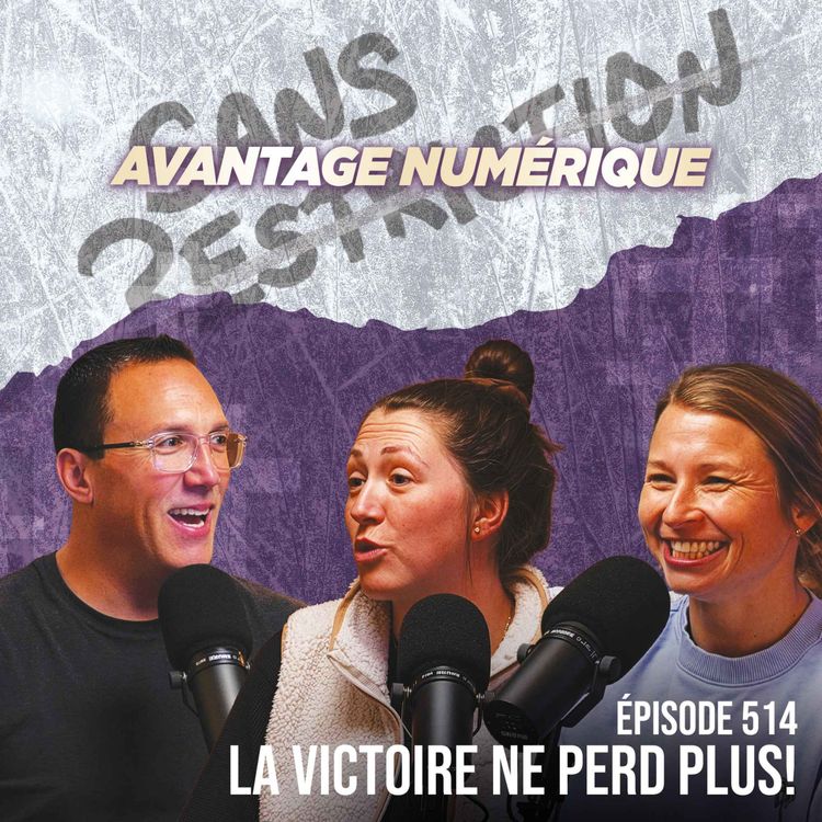 cover art for 514. La Victoire ne perd plus! | Avantage Numérique