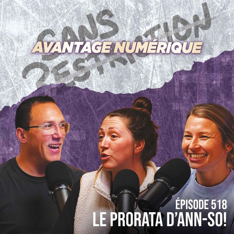 cover art for 518. Le prorata d’Ann-So! | Avantage Numérique