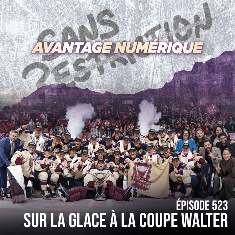 cover art for 523. Sur la glace à la coupe Walter | Avantage Numérique