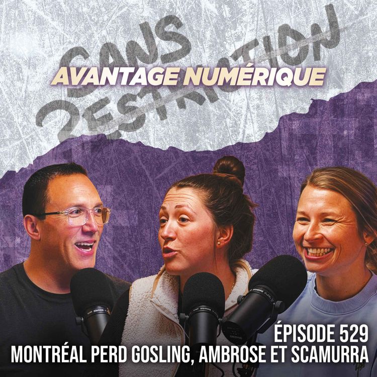 cover art for 529. Montréal perd Nicole Gosling, Erin Ambrose et Hayley Scamurra | Avantage Numérique