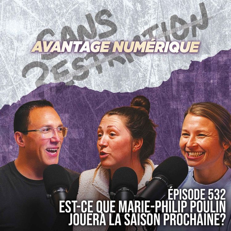 cover art for 532. Est-ce que Marie-Philip Poulin jouera la saison prochaine? | Avantage Numérique