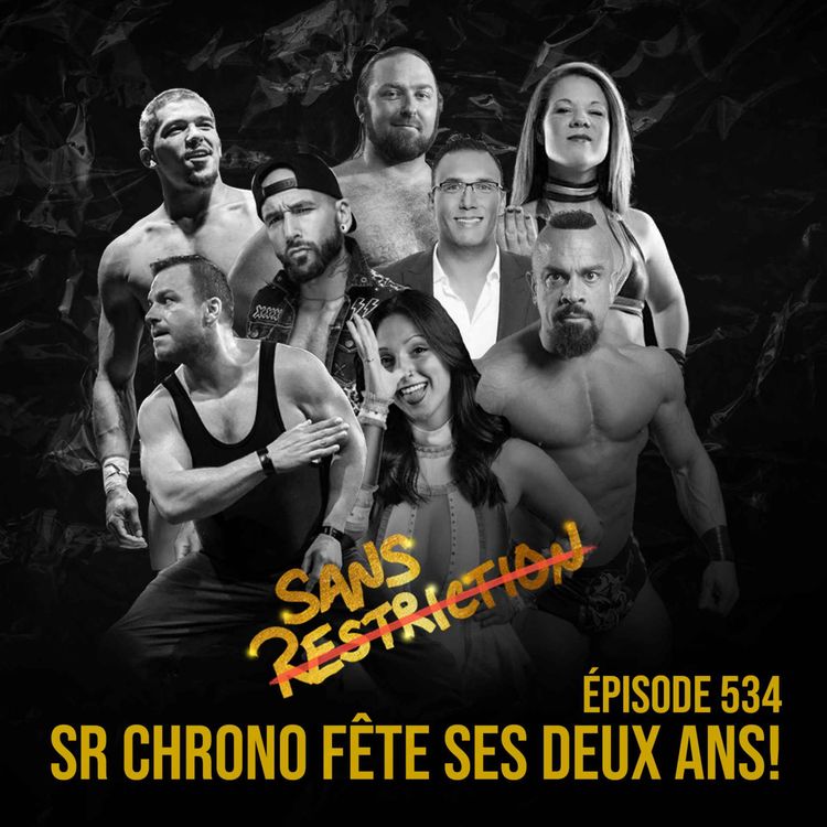 cover art for 534. On célèbre les 2 ans de Sans Restriction Chrono | Sans Restriction