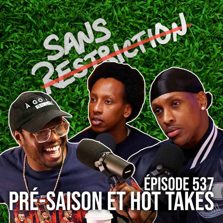 cover art for 537. Pré-saison et hot takes | Sans Restriction Football