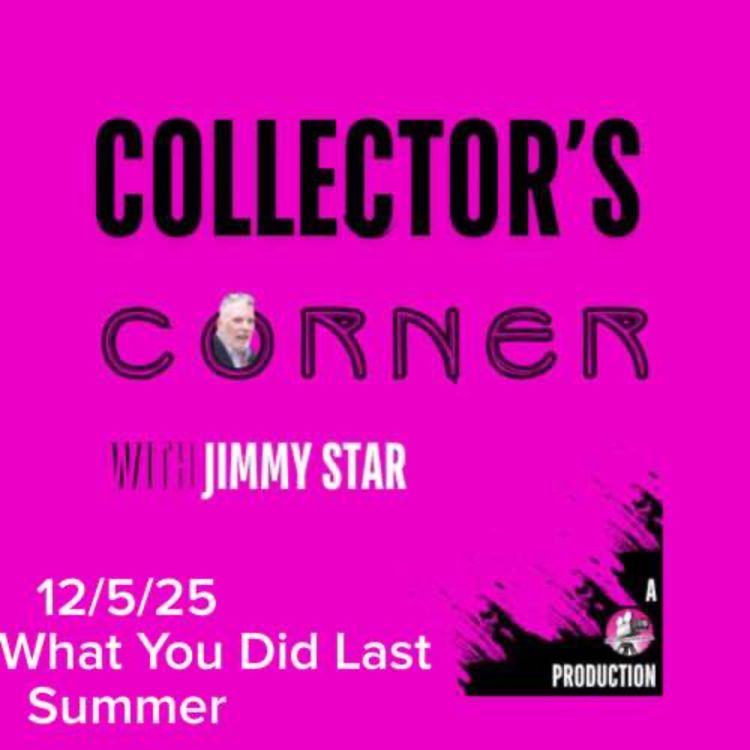 cover art for Collector's Corner with Jimmy Star - I Know What You Did Last Summer Collectibles