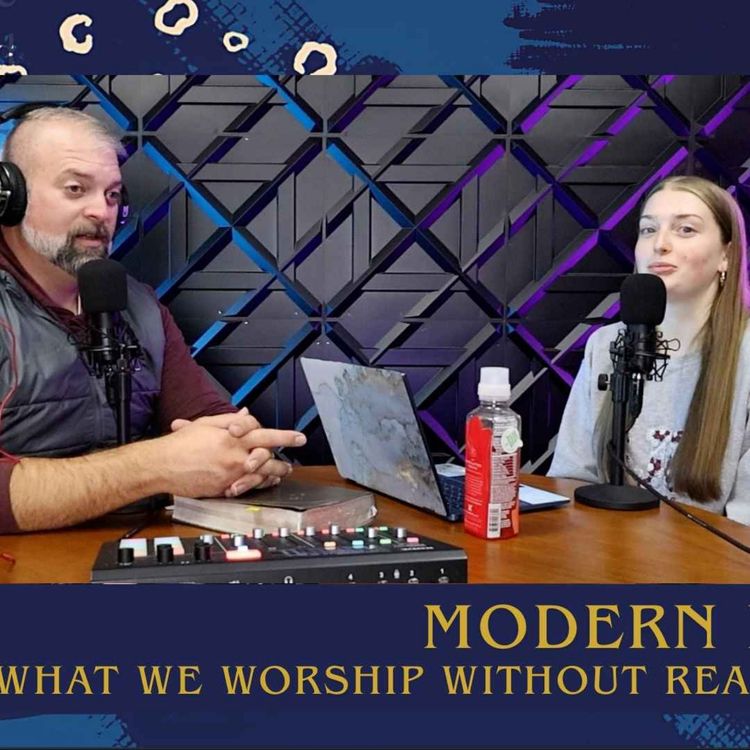 cover art for Modern Idols: What We Worship Without Realizing It