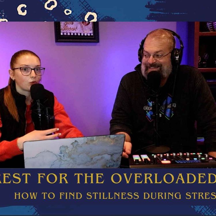 cover art for Rest for the Overloaded Heart: How to Find Stillness During Stressful Times
