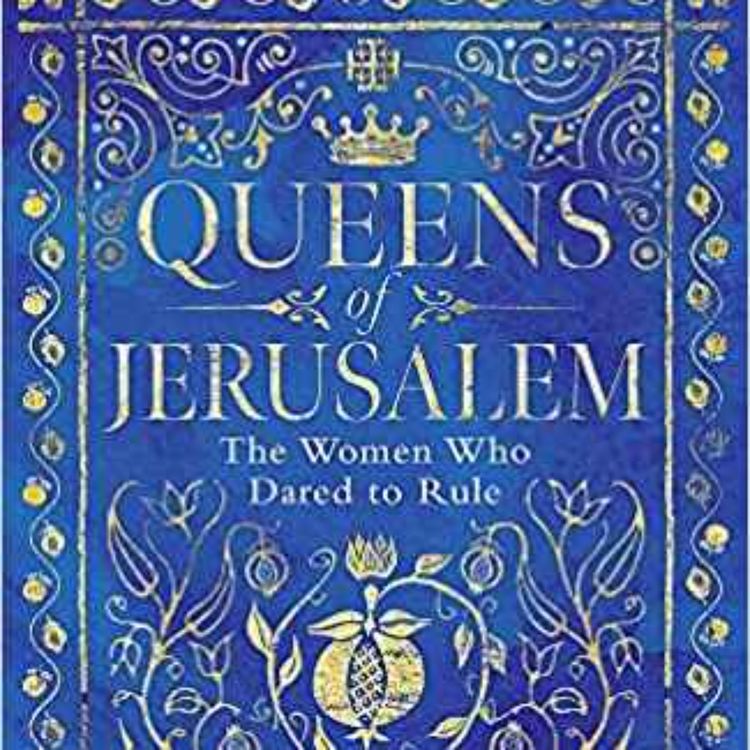 cover art for Queens of Jerusalem: the women who dared to rule with Katherine Pangonis