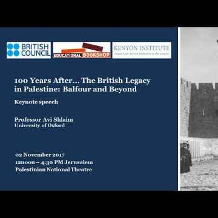 cover art for The Balfour Declaration: part 2 with Avi Shlaim and Salim Tamari