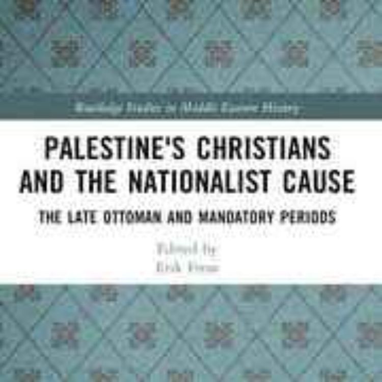 cover art for Palestine's Christians and the Nationalist Cause with Erik Freas