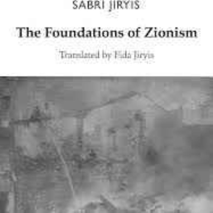 cover art for The Foundations of Zionism with Sabri and Fida Jiryis