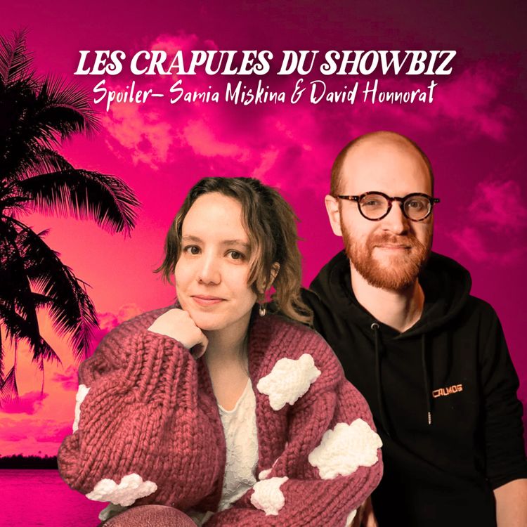 cover art for Les Crapules de Cannes!!! avec David Honnorat et Samia Miskina