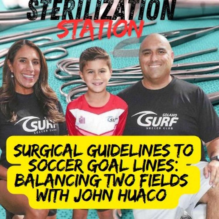 cover art for Surgical Guidelines to Soccer Goal Lines: Balancing Two Fields with John Huaco