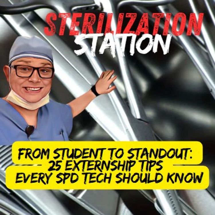 cover art for From Student to Standout: 25 Externship Tips Every SPD Tech Should Know