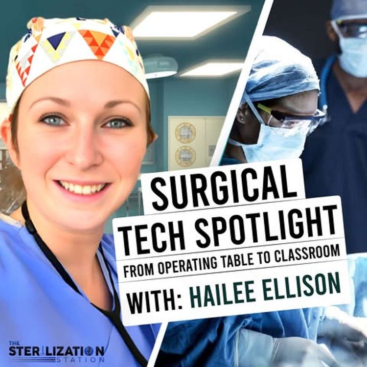cover art for Surgical Tech Spotlight: From Operating Table to Classroom with Hailee Ellison