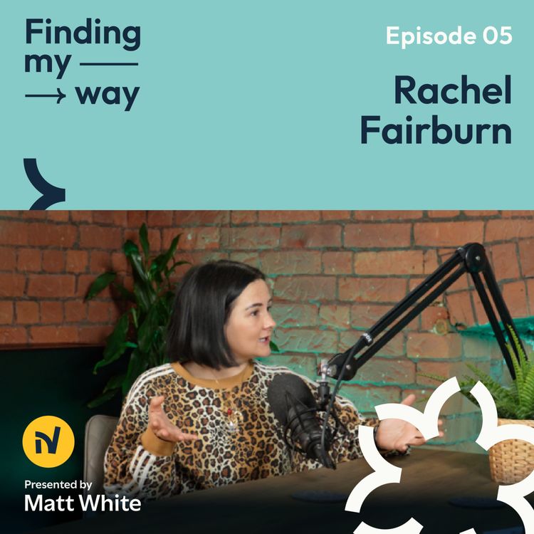 cover art for Episode 05 - Rachel Fairburn