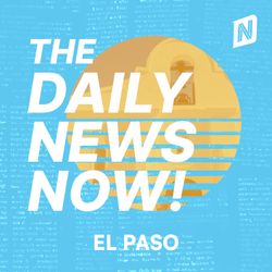 cover art for El Paso News Today | 2 Min News | The Daily News Now!