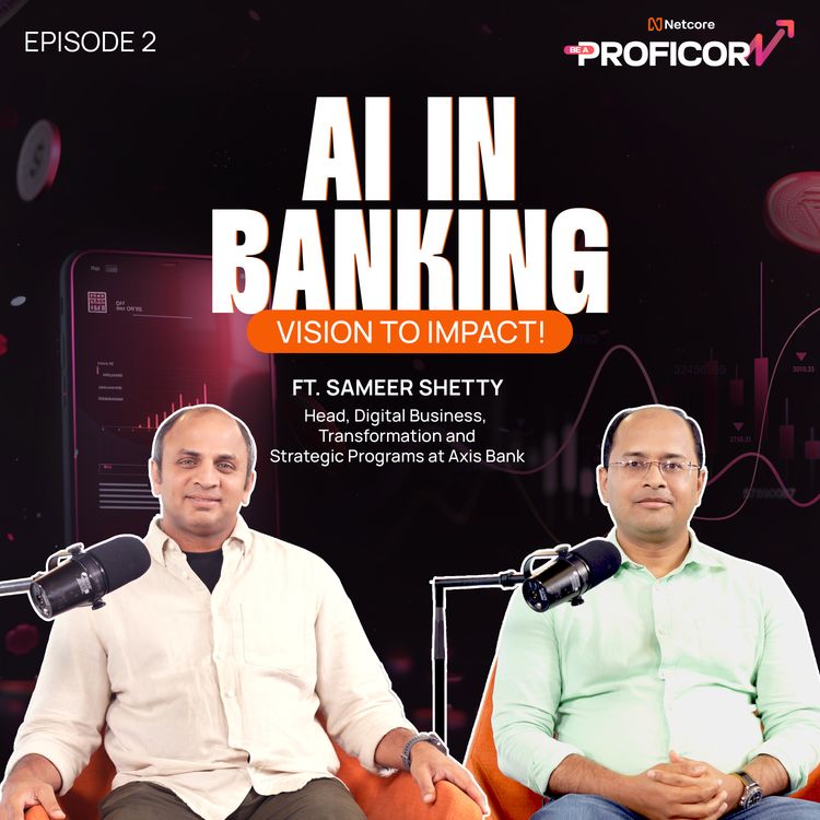 cover art for Sid Gopalkrishnan X Sameer Shetty: AI in Banking: Vision to Impact | Be a Proficorn | Episode 2