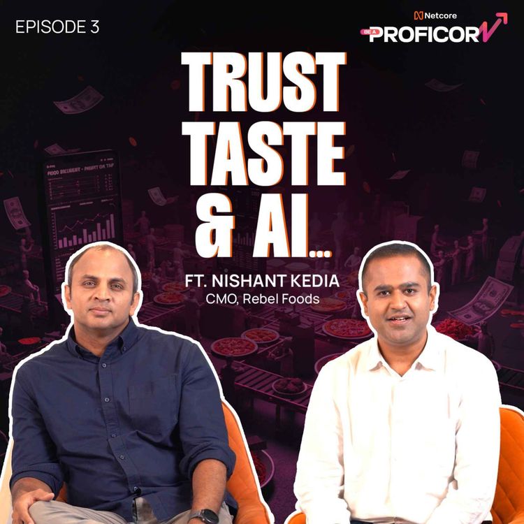 cover art for Sid Gopalkrishnan X Nishant Kedia: Trust Taste and AI | Be a Proficorn | Episode 3