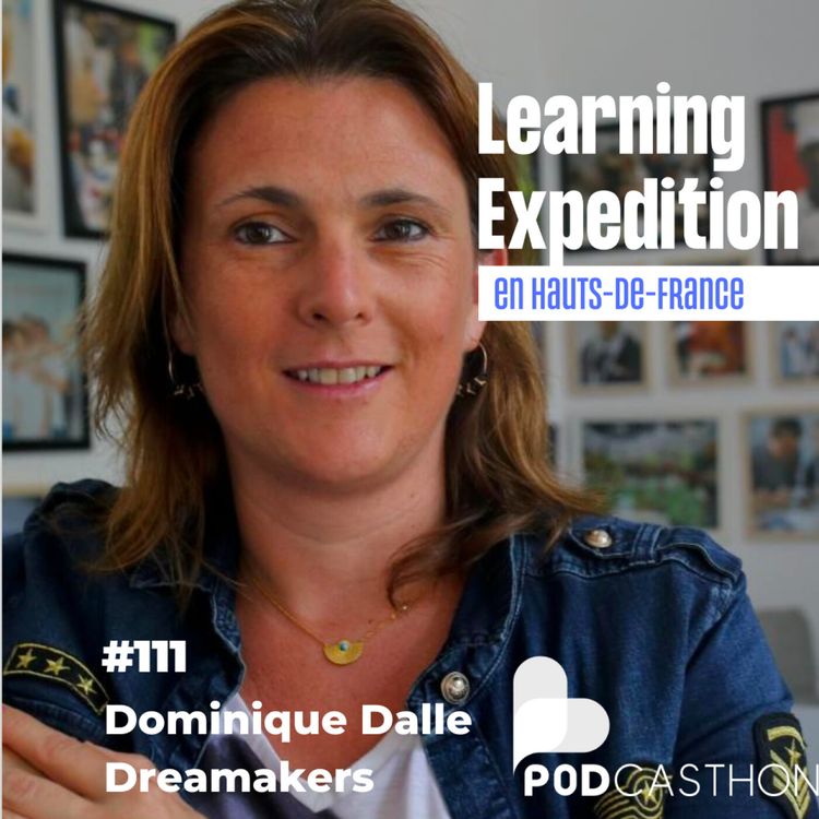 cover art for #111 - [Spécial Podcasthon] - Association Dreamakers - Dominique Dalle