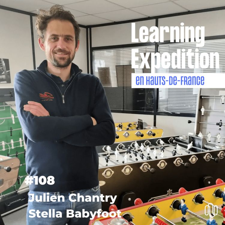 cover art for #108 - Julien Chantry /// Le babyfoot c'est l'ancêtre des réseaux sociaux - Stella Babyfoot