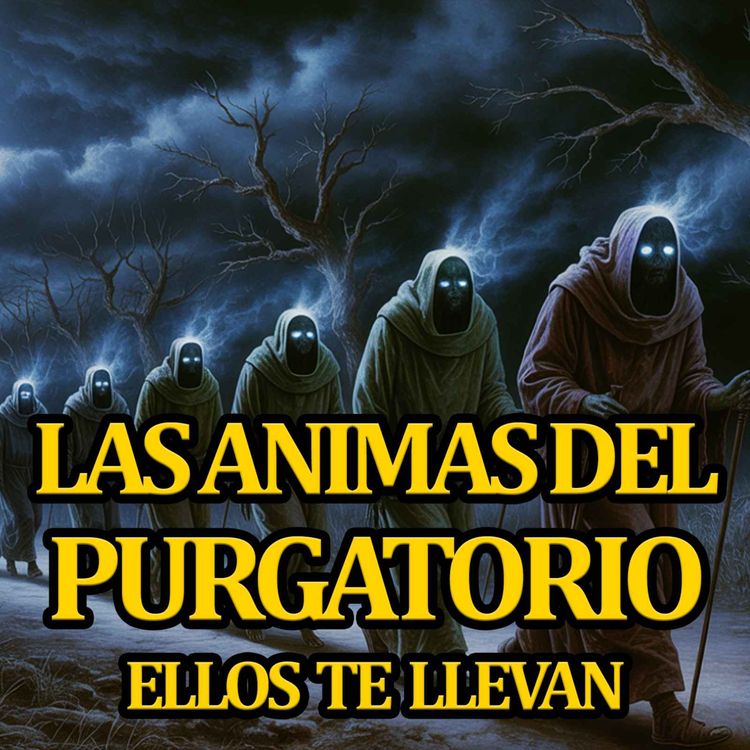 cover art for ENCUENTRO REAL CON LAS ÁNIMAS DEL PURGATORIO | HISTORIAS DE TERROR | RELATOS DE TERROR