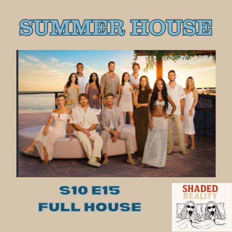 cover art for S10 E15 Summer House| Not a Vagasil! Full Recap