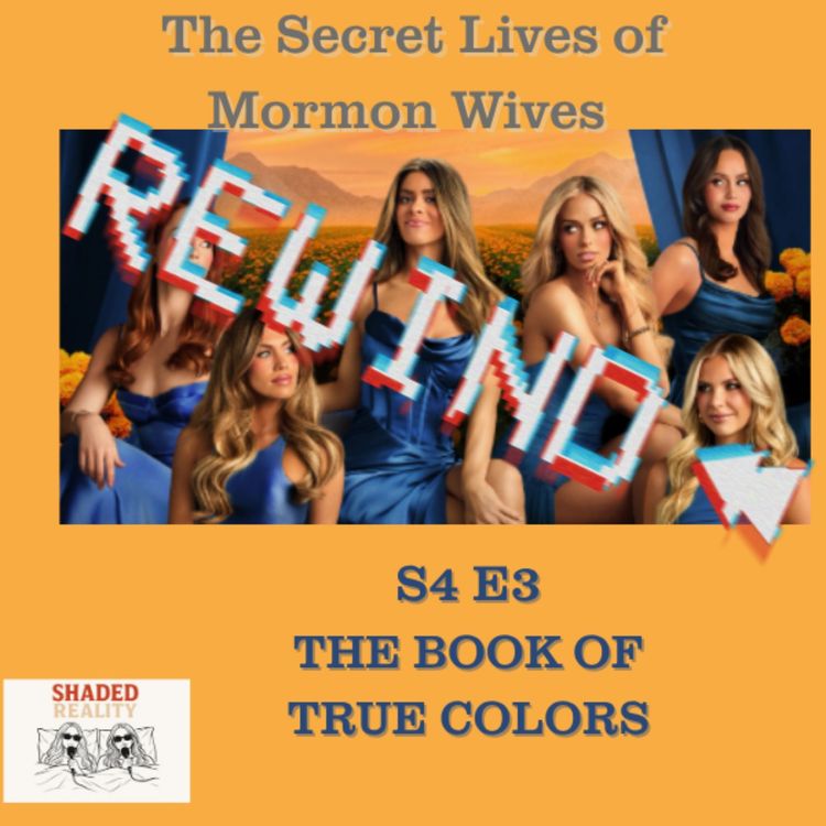 cover art for S4 E3 Secret Lives of Mormon Wives| REWIND| Swinging Invites and Dadtok hats