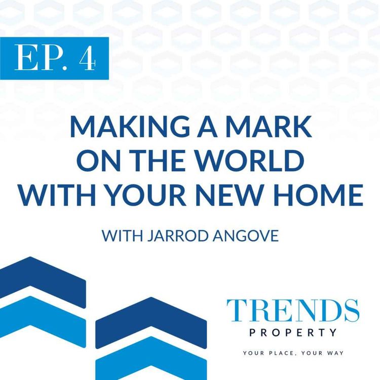 cover art for Making a Mark on the World with Your New Home with Jarrod Angove