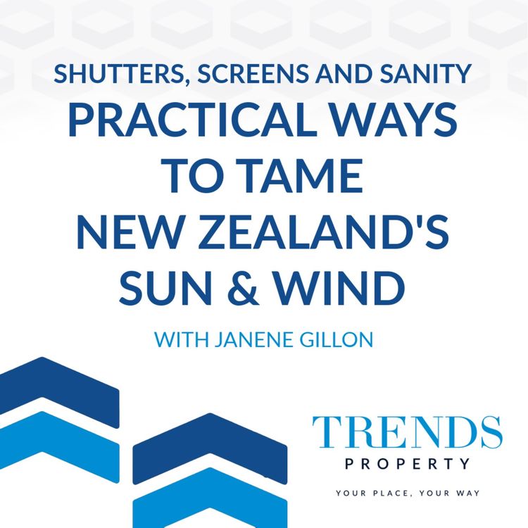 cover art for Shutters, Screens and Sanity: Practical Ways to Tame New Zealand's Sun and Wind with Janene Gillon