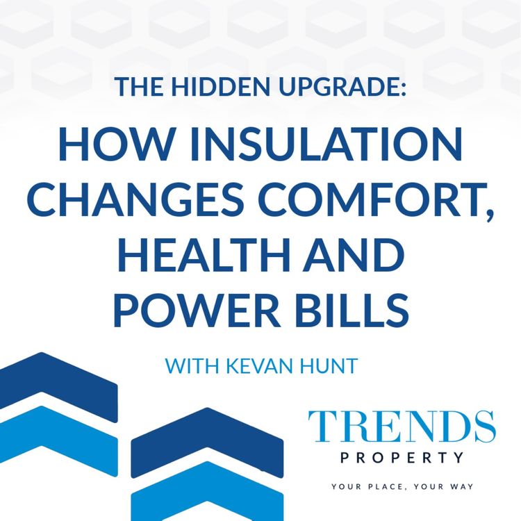 cover art for The Hidden Upgrade: How Insulation Changes Comfort, Health And Power Bills with Kevan Hunt