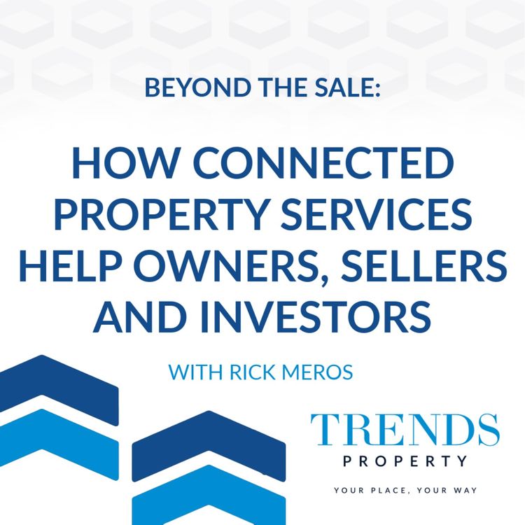 cover art for Beyond the Sale: How Connected Property Services Help Owners, Sellers and Investors with Rick Meros