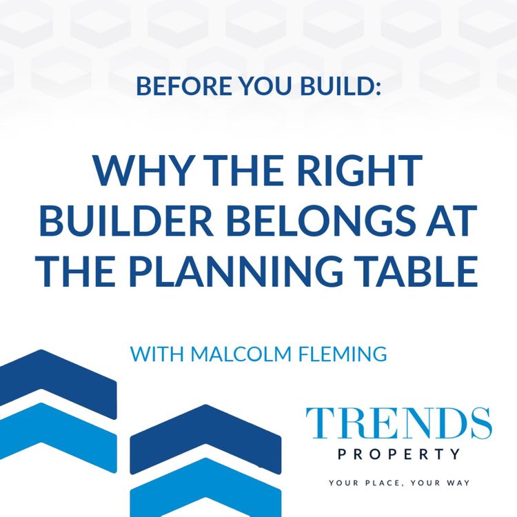 cover art for Before You Build: Why The Right Builder Belongs At The Planning Table with Malcolm Fleming