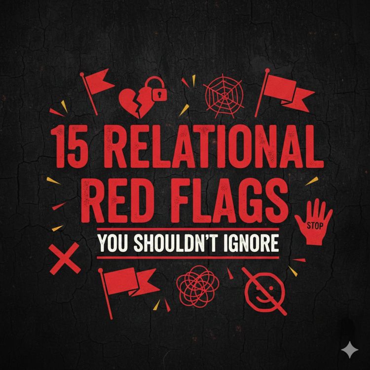 cover art for 15 Relational Red Flags You Shouldn't Ignore